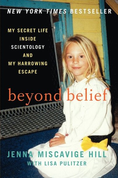 Beyond Belief av Jenna Miscavige Hill, Lisa Pulitzer