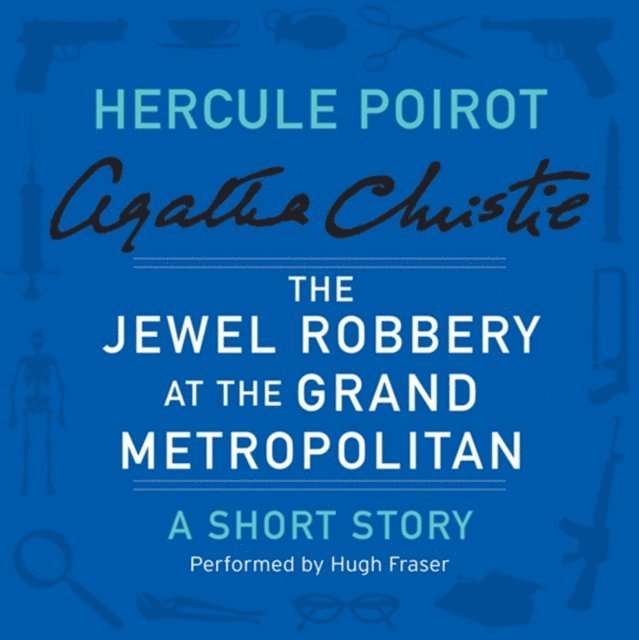 Agatha Christie - Jewel Robbery at the Grand Metropolitan, Ljudbok