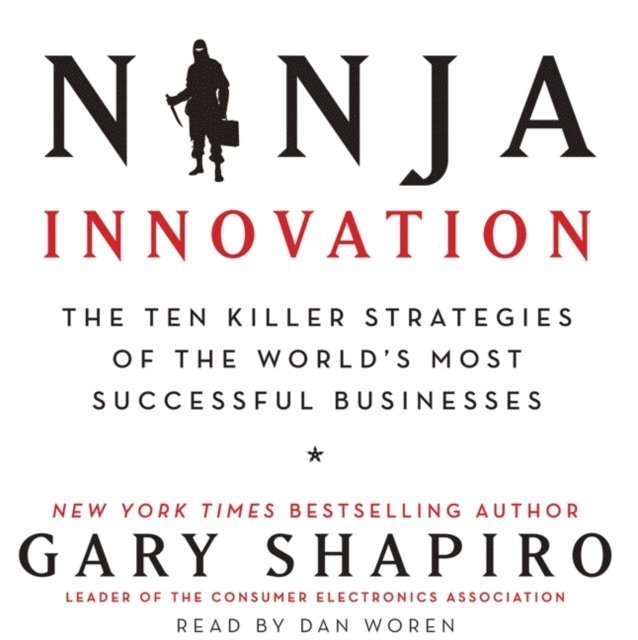 Gary Shapiro - Ninja Innovation, Ljudbok