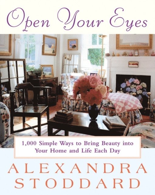 Alexandra Stoddard - Open Your Eyes, E-bok