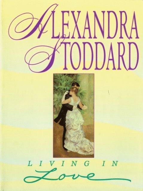 Alexandra Stoddard - Living in Love, E-bok