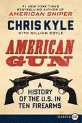 American Gun: A History of the U.S. in Ten Firearms