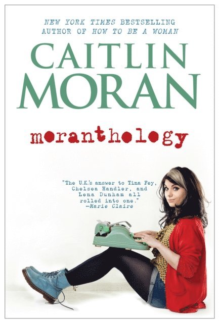 Caitlin Moran - Moranthology, E-bok