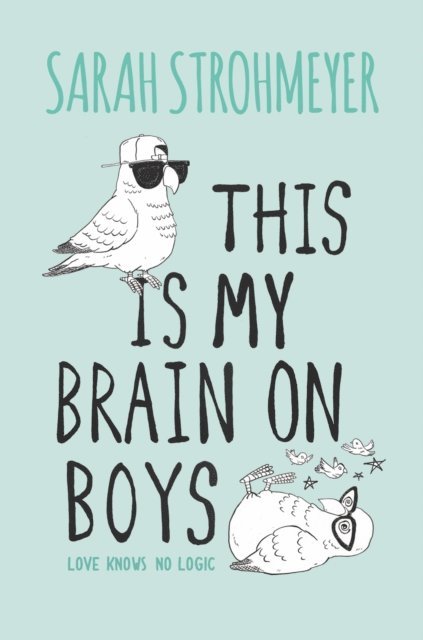 Sarah Strohmeyer - This Is My Brain on Boys, E-bok