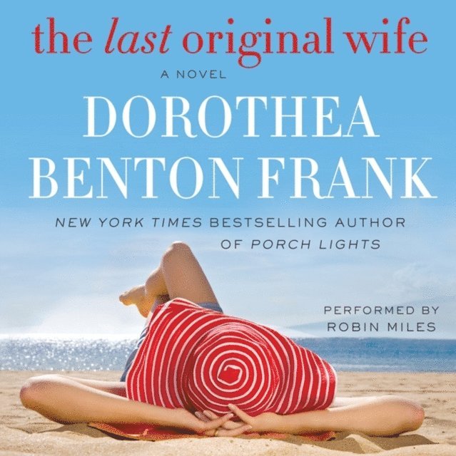 Dorothea Benton Frank - Last Original Wife, Ljudbok