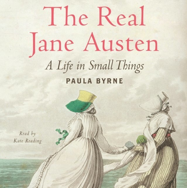 Paula Byrne - Real Jane Austen, Ljudbok