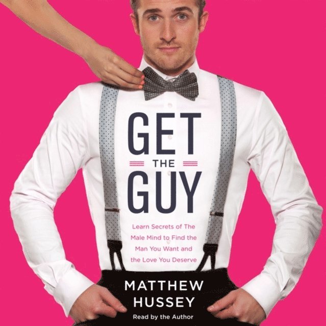 Matthew Hussey - Get the Guy, Ljudbok