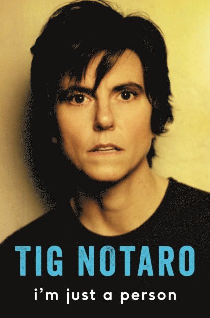 Tig Notaro - I'm Just a Person, E-bok