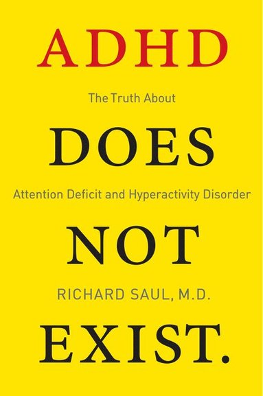 ADHD Does Not Exist av Richard Saul