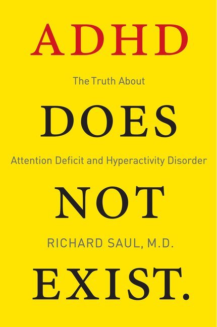 Richard Saul - ADHD Does Not Exist, Häftad
