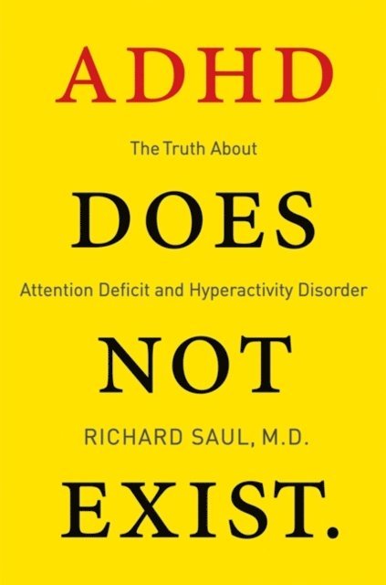 Richard Saul - ADHD Does not Exist, E-bok