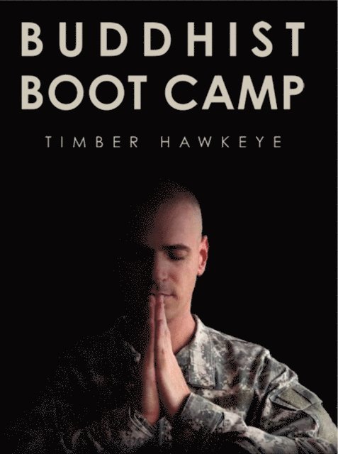Timber Hawkeye - Buddhist Boot Camp, E-bok. Tillgänglighet: Lägg i varukorg