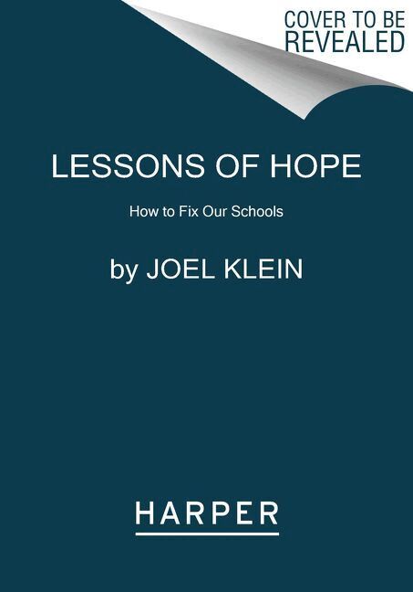 Joel Klein - Lessons Of Hope: How To Fix Our Schools, Häftad