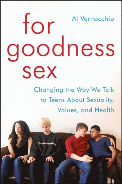 Al Vernacchio - For Goodness Sex, E-bok