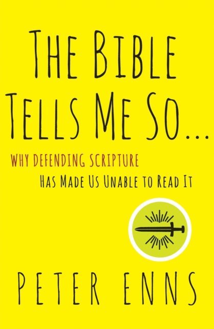 Peter Enns - Bible Tells Me So, E-bok
