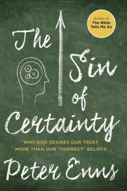 Peter Enns - Sin of Certainty, E-bok