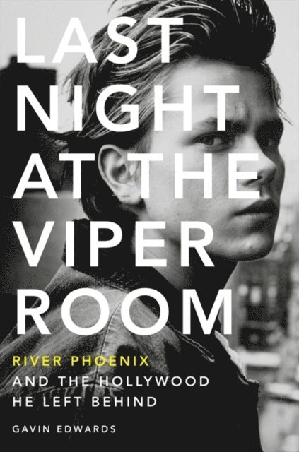 Gavin Edwards - Last Night at the Viper Room, E-bok