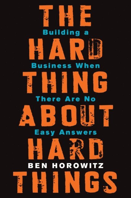 Ben Horowitz - Hard Thing About Hard Things, E-bok