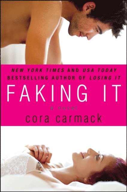 Cora Carmack - Faking It, E-bok