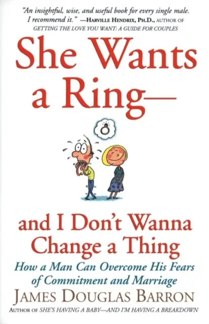 She Wants a Ring-and I Don't Wanna Change a Thing