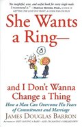 She Wants a Ring-and I Don't Wanna Change a Thing