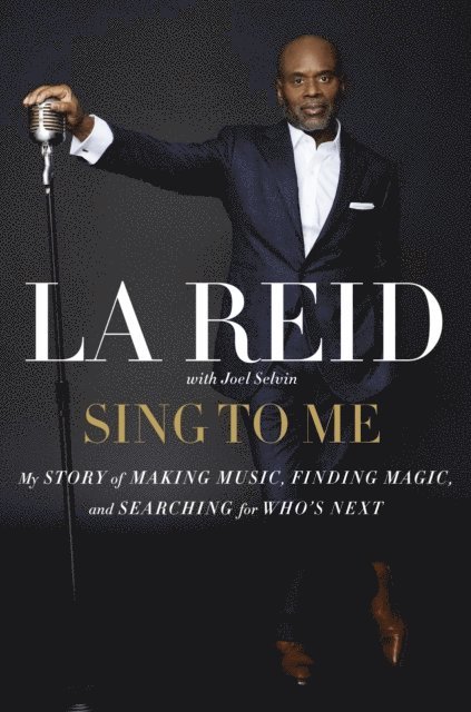 Joel Selvin, LA Reid - Sing to Me, E-bok