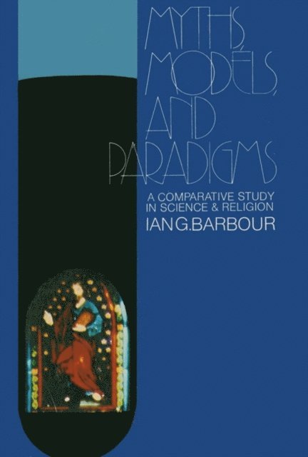 Ian G. Barbour - Myths, Models and Paradigms, E-bok