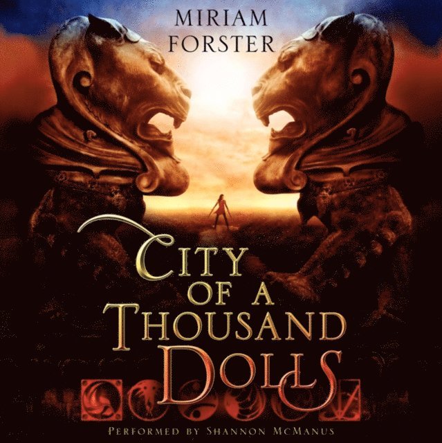 Miriam Forster - City of a Thousand Dolls, Ljudbok