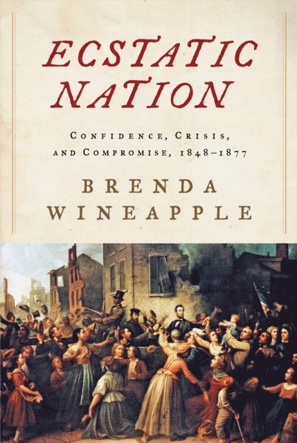 Brenda Wineapple - Ecstatic Nation, E-bok