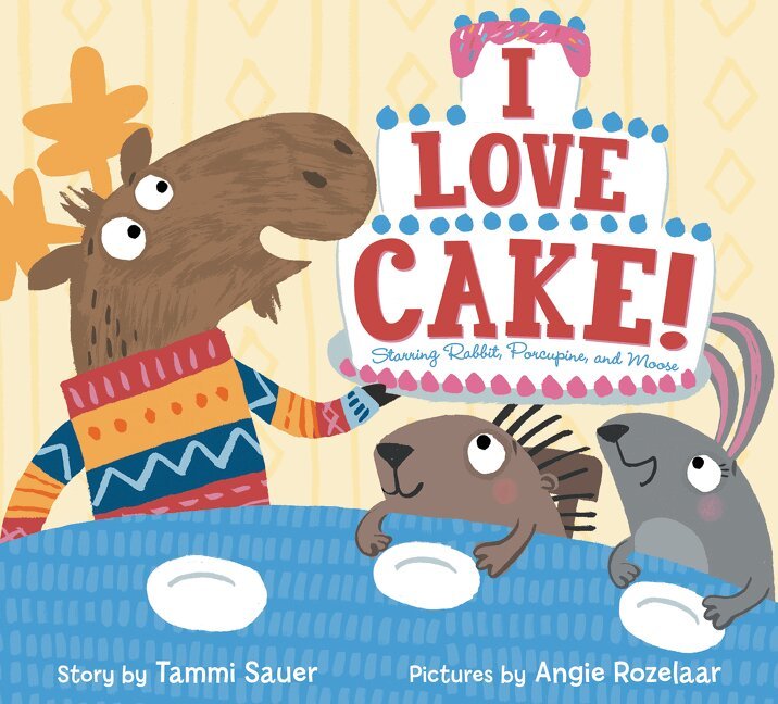Tammi Sauer - I Love Cake!, Inbunden
