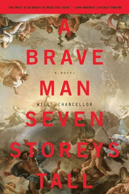 Will Chancellor - Brave Man Seven Storeys Tall, E-bok