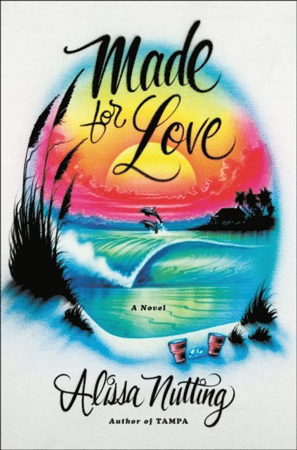 Alissa Nutting - Made for Love, E-bok