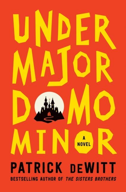 Patrick deWitt - Undermajordomo Minor, E-bok