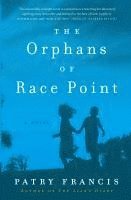Patry Francis - The Orphans of Race Point, Häftad