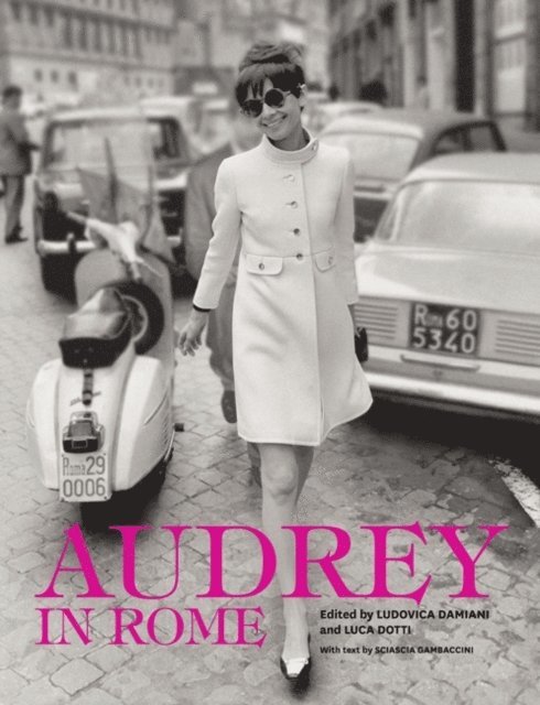 Sciascia Gambaccini, Luca Dotti, Ludovica Damiani - Audrey in Rome, E-bok