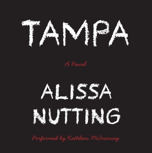 Alissa Nutting - Tampa, Ljudbok