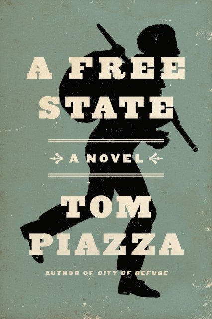 Tom Piazza - Free State, E-bok