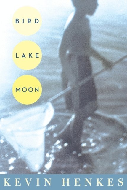 Kevin Henkes - Bird Lake Moon, E-bok