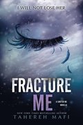 Fracture Me