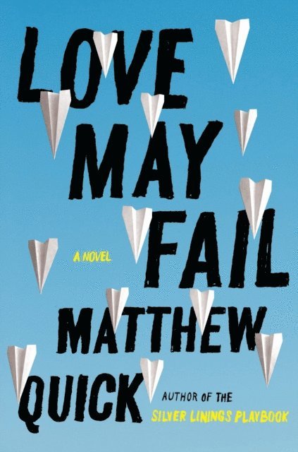 Matthew Quick - Love May Fail, E-bok