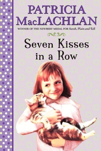 Patricia MacLachlan - Seven Kisses in a Row, E-bok