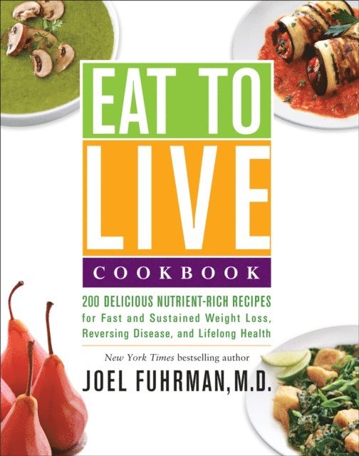 M.D. Joel Fuhrman - Eat to Live Cookbook, E-bok