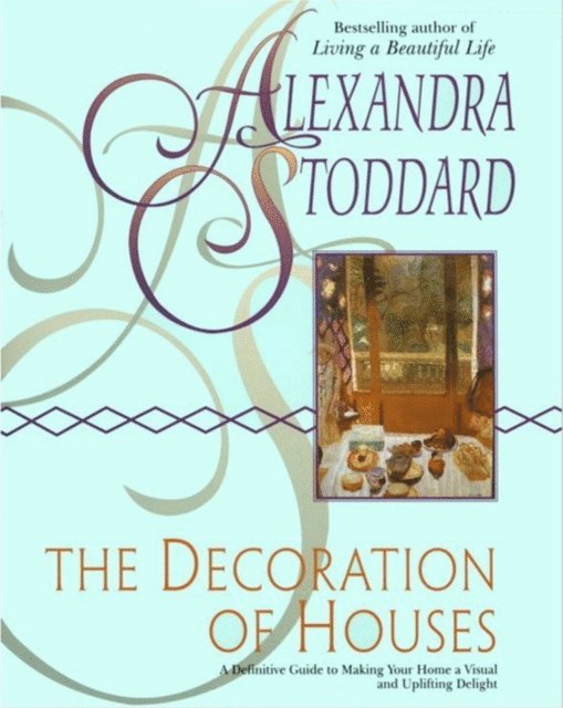 Alexandra Stoddard - Decoration of Houses, E-bok