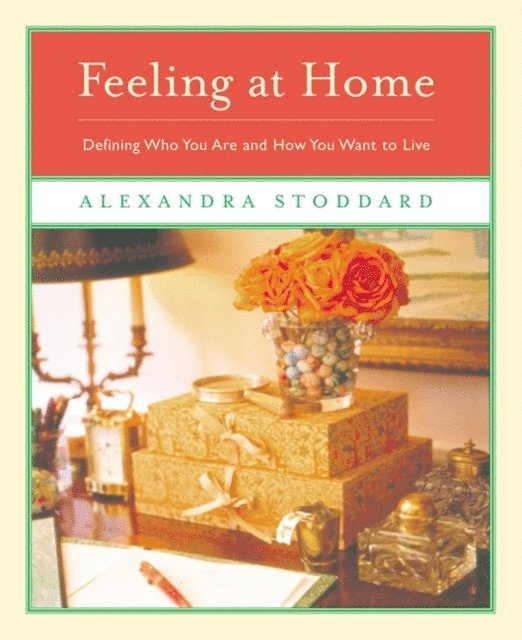 Alexandra Stoddard - Feeling at Home, E-bok