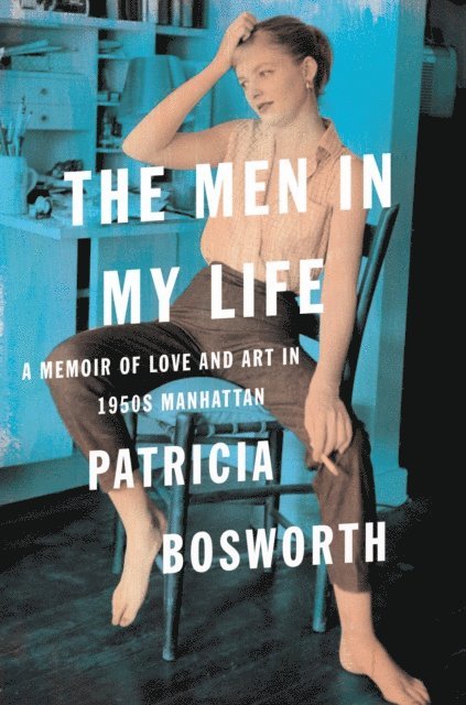 Patricia Bosworth - Men in My Life, E-bok