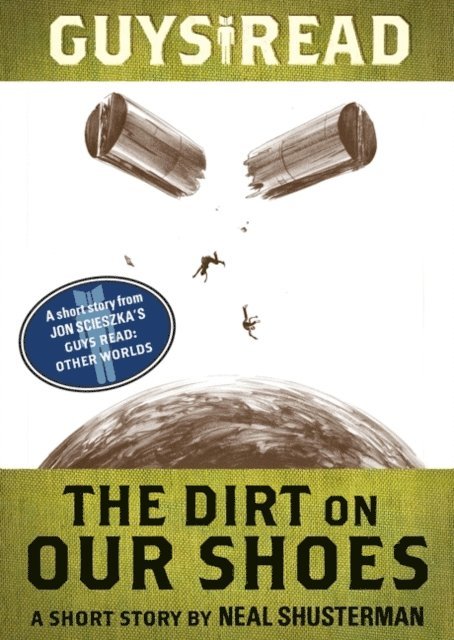 Neal Shusterman - Guys Read: The Dirt on Our Shoes, E-bok