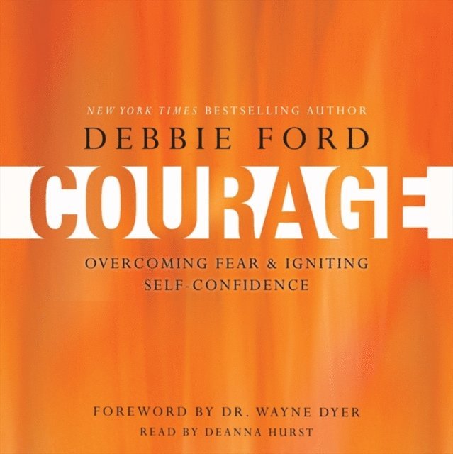 Wayne W. Dyer, Debbie Ford - Courage, Ljudbok