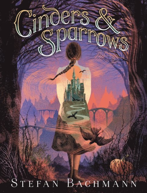 Stefan Bachmann - Cinders and Sparrows, E-bok