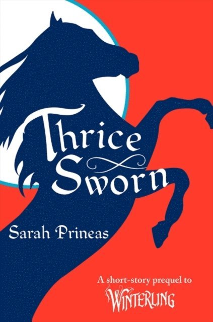 Sarah Prineas - Thrice Sworn, E-bok