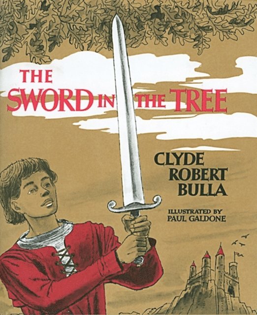 Clyde Robert Bulla - Sword in the Tree, E-bok